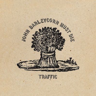 Traffic: John Barleycorn Must Die (remastered) (180g) - Island