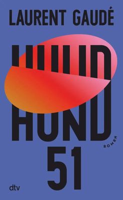 Hund 51 | Roman | Laurent Gaudé | Buch | 336 S. | Deutsch | 2023 | DTV