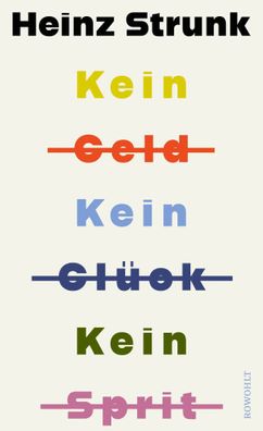 Kein Geld Kein Glück Kein Sprit | Heinz Strunk | Buch | 192 S. | Deutsch | 2025