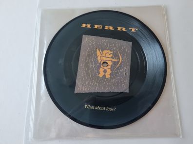Heart - What About Love 7'' Vinyl UK Picture DISC