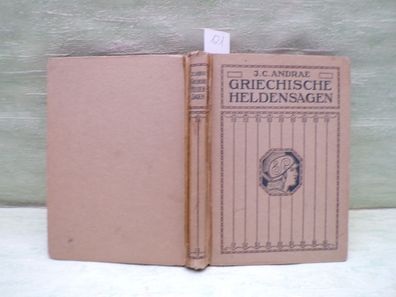 J C Andrae Griechische Heldensagen 9. Auflage Neufeld & Henius Sütterlin Leinen