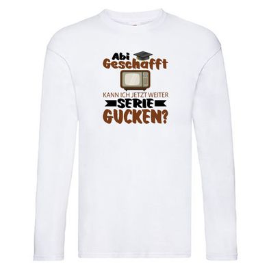 Abi Geschaft | Serie Gucken | Bachlor | Abitur Long Sleeve Weiß