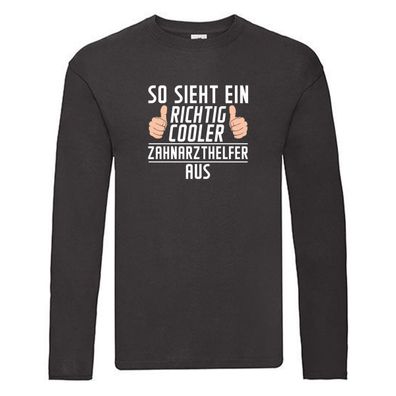 Richtig Cooler: Zahnarzthelfer | Spruch | Zahnmedizin Long Sleeve Schwarz