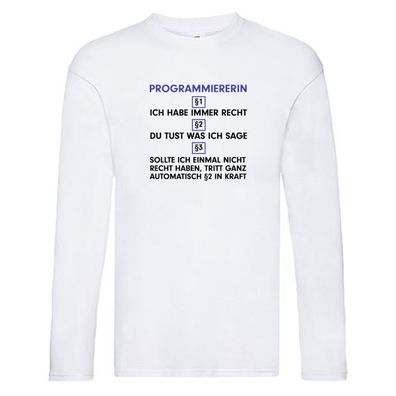Ich habe immer Recht Programmiererin | Software Entwickler v2 Long Sleeve Weiß