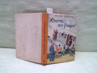 Walter Schinzer Hurra wir fliegen Werner Chomton Enßlin Laiblin 1937 Sütterlin HL FB