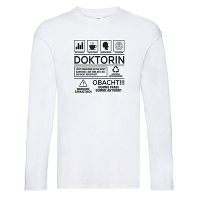 Achtung Probleme Doktorin | Doktorand | Doktortitel Long Sleeve Weiß