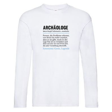 Archäologe | Spruch | Archäologie | Forscher Long Sleeve Weiß