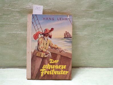 Hans Lehr Der schwarze Freibeuter Acham Flibustiergeschichte Kurt Berger HL Pappe
