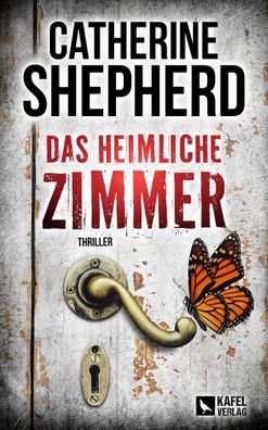 Das heimliche Zimmer: Thriller | Catherine Shepherd | Taschenbuch | 352 S