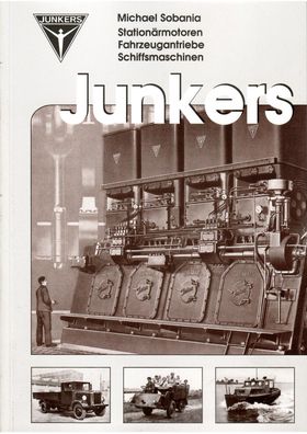 Junkers - Stationärmotoren, Fahrzeugantriebe, Schiffsmaschinen