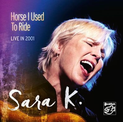 Sara K.: Horse I Used To Ride (Live In 2001) - Stockfisch 4013