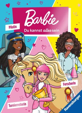 Barbie - Du kannst alles sein! Barbie als Turnierreiterin, Forscherin und