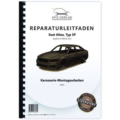 Seat Altea Typ 5P 2004-2015 Karosserie Montagearbeiten Außen Reparaturanleitung