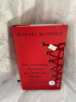 Die erotischen Abenteuer des Monsieur Mathiot : Bekenntnisse eines späten Lieben