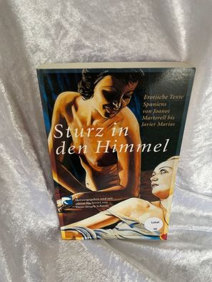 Sturz in den Himmel : erotische Texte Spaniens von Joanot Martorell bis Javier M