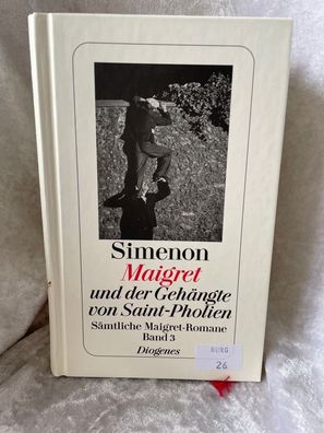 Maigret und der Gehängte von Saint-Pholien: Sämtliche Maigret-Romane (detebe)