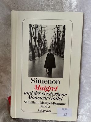 Maigret und der verstorbene Monsieur Gallet: Sämtliche Maigret-Romane (detebe)