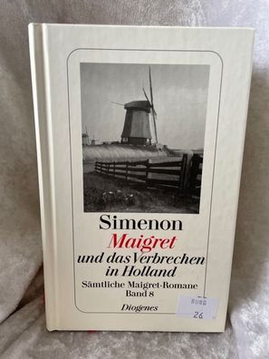 Maigret und das Verbrechen in Holland: Sämtliche Maigret-Romane (detebe)