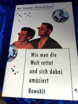 Wie man die Welt rettet und sich dabei amésiert