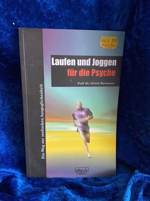 Joggen und Laufen fér die Psyche. Ein Weg zur seelischen Ausgeglichenheit