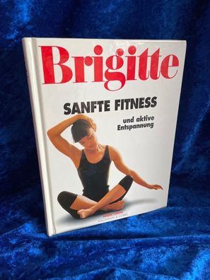 Brigitte Sanfte Fitness und aktive Entspannung