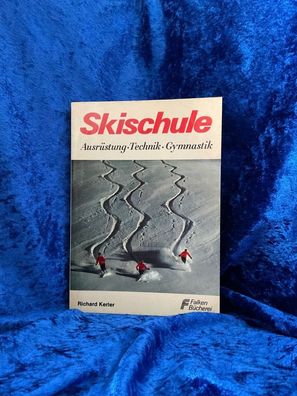 Die neue Skischule. Ausréstung, Technik, Trickskilauf, Gymnastik