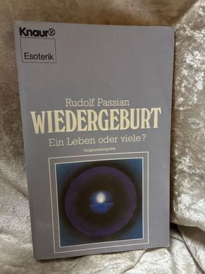 Wiedergeburt: Ein Leben oder viele? (Knaur Taschenbécher. Esoterik)