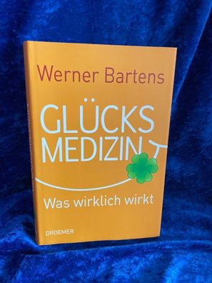 Glécksmedizin: Was wirklich wirkt