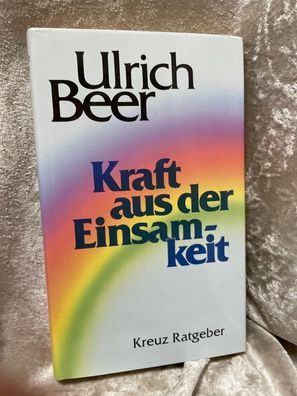 Kraft aus der Einsamkeit. Ratgeber