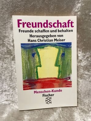 Menschen-Kunde / Freundschaft: Freunde schaffen und behalten