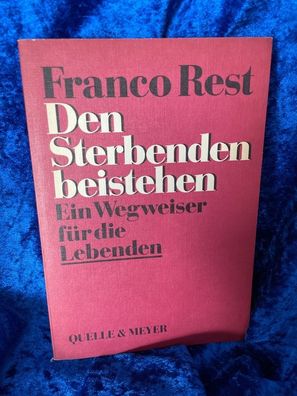 Den Sterbenden beistehen. Ein Wegweiser fér die Lebenden. 2., durchges. Aufl. 19