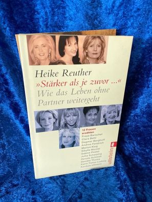 Stärker als je zuvor...: Wie das Leben ohne Partner weitergeht (0)