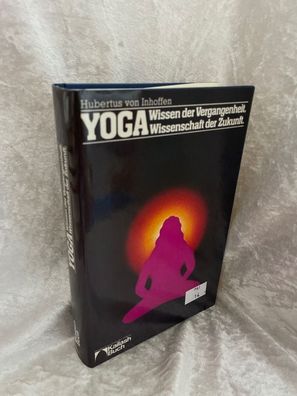 Yoga. Wissen der Vergangenheit - Wissenschaft der Zukunft