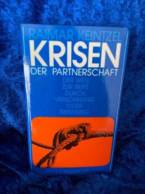 Krisen der Partnerschaft. Der Weg zur Reife durch Versöhnung oder Trennung