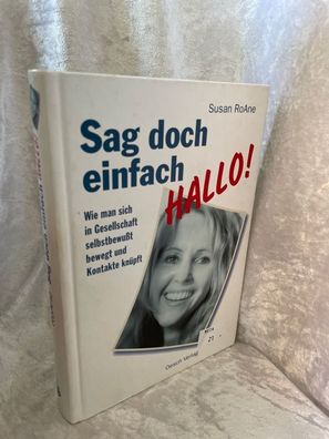 Sag doch einfach Hallo!. Wie man sich in Gesellschaft selbstbewusst bewegt und K