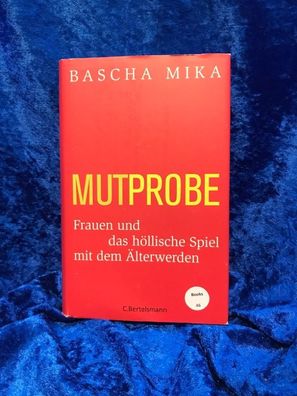 Mutprobe: Frauen und das höllische Spiel mit dem ßlterwerden