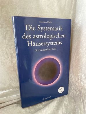 Die Systematik des astrologischen Häusersystems Der wunderbare Kreis