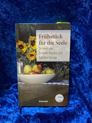Fréhstéck fér die Seele: Anstösse, Morgengruss. Serviert von Annette Bassler und