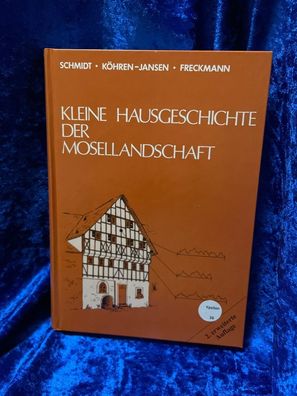 Kleine Hausgeschichte der Mosellandschaft