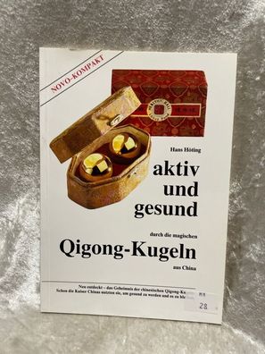 Aktiv und gesund durch die magischen Qigong-Kugeln aus China: Neu entdeckt - das