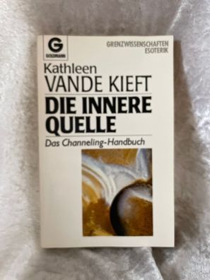 Die innere Quelle: Das Channeling -Handbuch