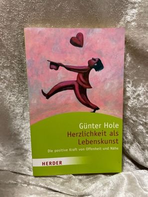 Herzlichkeit als Lebenskunst: Die positive Kraft von Offenheit und Nähe
