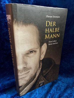 Der halbe Mann: Dem Leben Beine machen