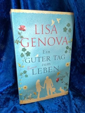 Ein guter Tag zum Leben: Roman