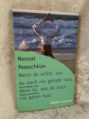 Wenn du willst, was du noch nie gehabt hast, dann tu, was du noch nie getan hast