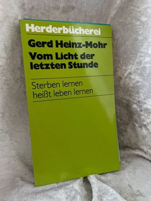 Vom Licht der letzten Stunde. Sterben lernen heisst leben lernen