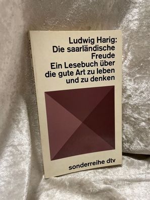 die saarländische freude. ein lesebuch éber die gute art zu leben und zu denken