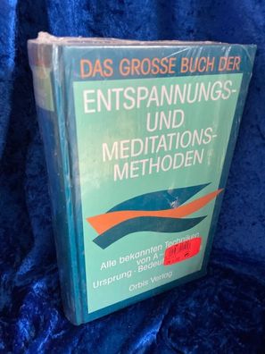 Das große Buch der Entspannungs- und Meditationsmethoden. Alle bekannten Technik