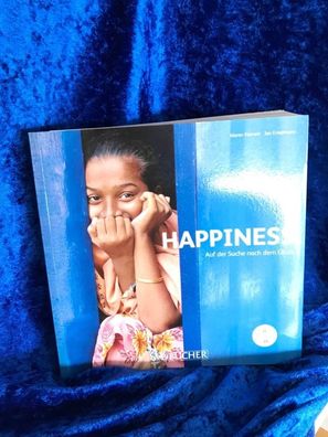 Happiness : auf der Suche nach dem Gléck