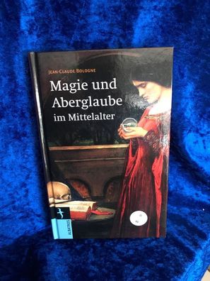 Magie und Aberglaube im Mittelalter